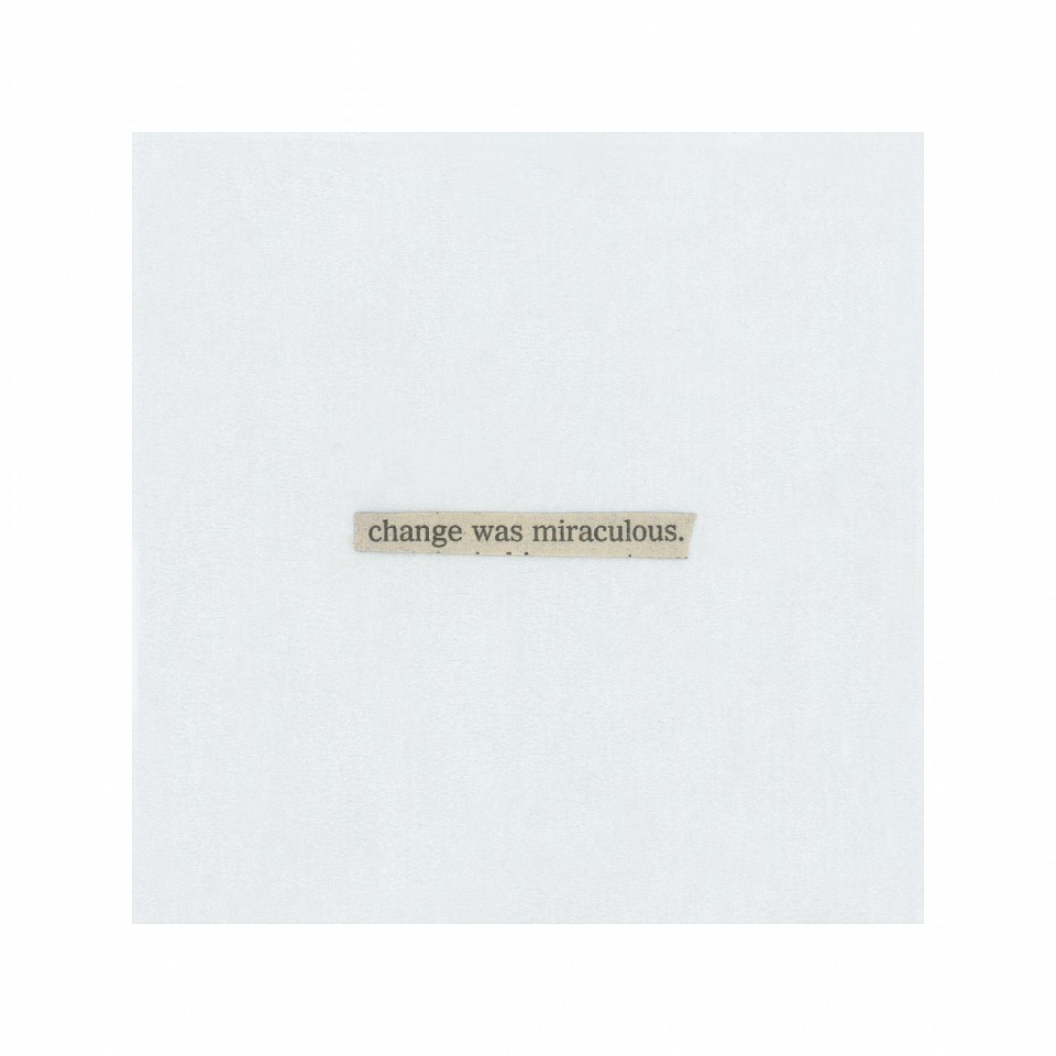 Robin Hill (LA)
Phrase 203: change was miraculous, 2021
HILL019
pigment print, 33 1/2 x 33 1/2 inch paper / 24 x 24 inch image